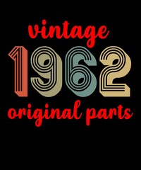 Vintage 1962 Or iginal Partsi s a vector design for printing on various surfaces like t shirt, mug etc.