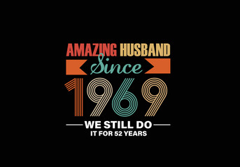  Amazing Husband since 1969 we still do it for 52 years