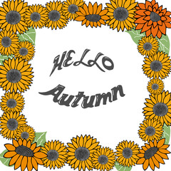 Lettering, text, floral frame of orange, yellow sunflowers on a white background. Hand drawing. For your special greeting, layout, invitation, postcard or web.