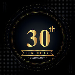 Fototapeta na wymiar Happy 30th birthday with golden dotted circle frames on black background. Premium design for banner, poster, anniversary, birthday celebrations, birthday card, greetings card, ceremony.