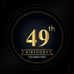 Happy 49th birthday with golden dotted circle frames on black background. Premium design for banner, poster, anniversary, birthday celebrations, birthday card, greetings card, ceremony.