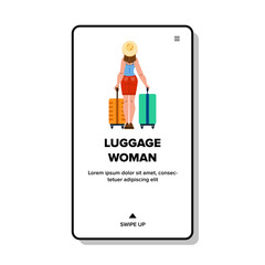 luggage woman vector. travel suitcase, bag baggage, girl vacation, tourist young, trip person, journey happy luggage woman character. people flat cartoon illustration