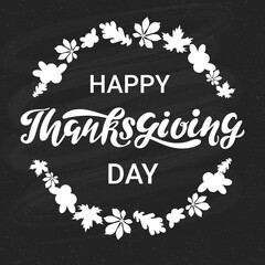 Happy Thanksgiving day. Thankful.  white Vector hand lettering in floral leaves wreath on chalk blackboard. Autumn holiday illustration for banner poster greeting card flyer party invitation logo 