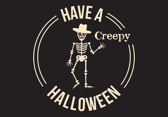 Halloween vector illustration of funny skeleton with hat on, have a creepy halloween!