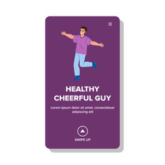 healthy cheerful guy vector. male home, young male, smile person healthy cheerful guy web flat cartoon illustration