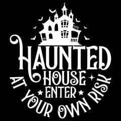 Haunted house enter at your own risk Happy Halloween shirt print template, Pumpkin Fall Witches Halloween Costume shirt design
