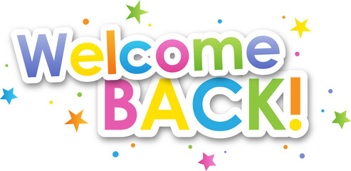 Colorful WELCOME BACK! typography banner with star motifs on transparent background