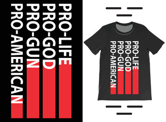 Pro-Life Pro-God Pro-Gun Pro-America T-Shirt Vector Design. Pro 2nd Amendment, Patriotic Shirts, Distressed Second Amendment T-shirt.