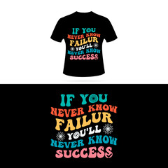 If you never know failure you'll never know success. Retro Wavy EPS T-shirt Design Retro Wavy colorful Groovy T-shirt Design. vector Graphic Design T-Shirt 