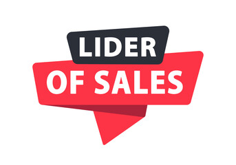 Lider of Sales - Banner, Speech Bubble, Label, Sticker, Ribbon Template. Vector Stock Illustration