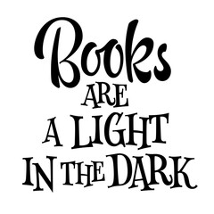 Creative lettering design element - Books are a light in the dark.