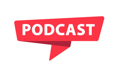 Podcast - Banner, Speech Bubble, Label, Sticker, Ribbon Template. Vector Stock Illustration