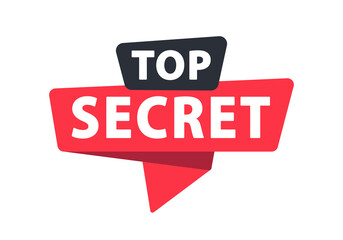 Top Secret - Banner, Speech Bubble, Label, Sticker, Ribbon Template. Vector Stock Illustration