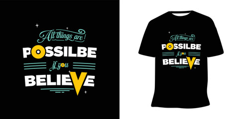 All things are possible if you believe motivational t-shirt design premium vector