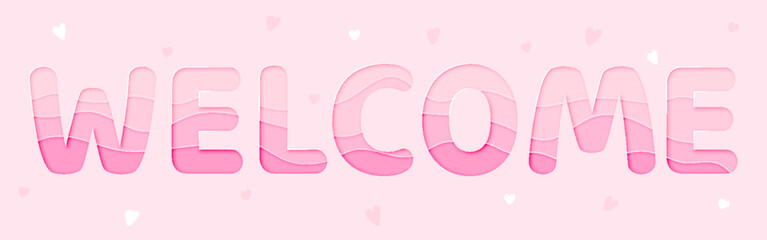 Welcome paper cut cute valentine sign pink flat. Romantic holiday love heart pastel color baby shower girl party birthday invitation card cozy wallpaper profile design festive open confectionery logo
