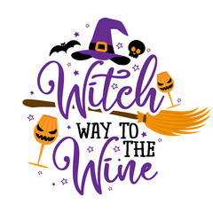 Witch way to the Wine - Phrase for Halloween Cheers. Hand drawn lettering for Halloween greeting card, invitation. Good for t-shirt, mug, gift, printing. Holiday quotes. Pumpkin patch
