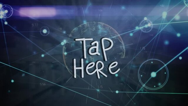 Animation of tap here text banner and network of connections over globe against blue background - Powered by Adobe
