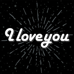 I love you. Hand lettering illustration. Calligraphic greeting inscription