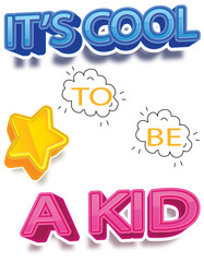 Cool to be kid png transparent