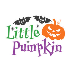 Little Pumpkin Halloween slogan inscription. Vector baby quotes. Illustration for Halloween for prints on t-shirts and bags, posters, cards. Isolated on white background.