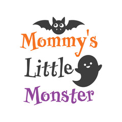 Mommy's Little Monster Halloween slogan inscription. Vector baby quotes. Illustration for Halloween for prints on t-shirts and bags, posters, cards. Isolated on white background.