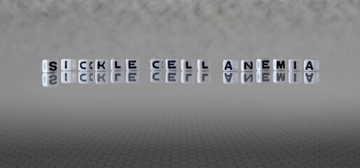 sickle cell anemia word or concept represented by black and white letter cubes on a grey horizon...
