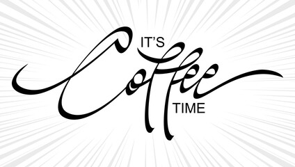 It's coffee time hand drawn vector modern calligraphy