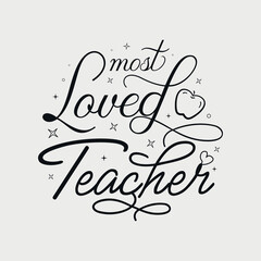 Most Loved Teacher vector illustration, hand drawn lettering with Fall quotes, Fall designs for t shirt, poster, print, mug, and for card
