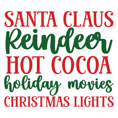 Santa Claus Reindeer Hot Cocoa Holiday Movies Christmas Lights svg