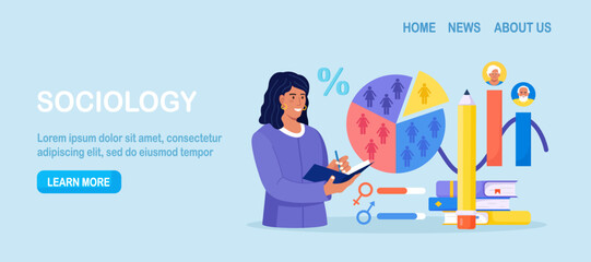 Sociology, demography. Scientist study of society, social relationship and culture. Statistics and sociological survey analysis. Political science and social studies. Social analysis, demographics