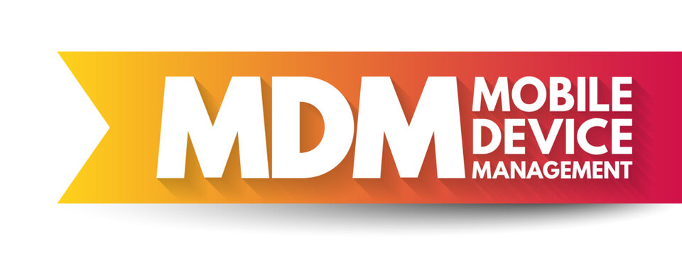 MDM Mobile Device Management - Proven Methodology And Toolset Used To Provide A Workforce Mobile Productivity Tools And Applications, Acronym Text Concept Background