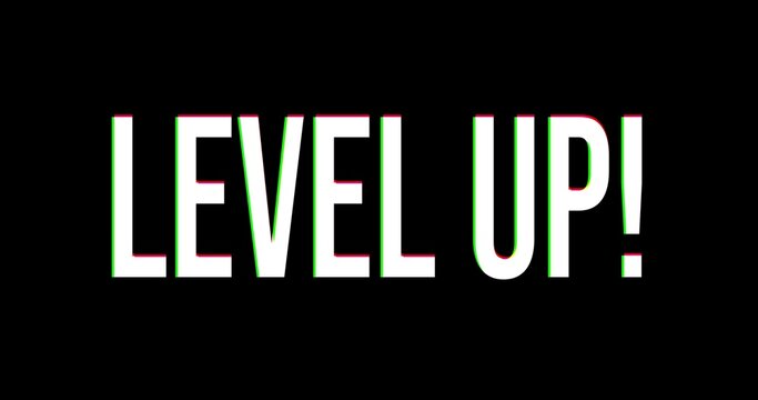 Level Up text on black background	
