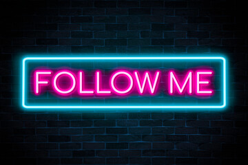 Follow Me neon banner on brick wall background. - obrazy, fototapety, plakaty