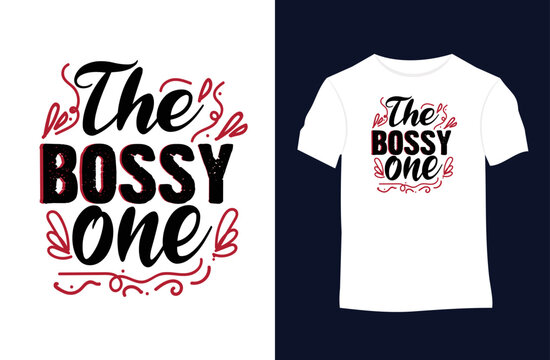 The Bossy One Funny Quotes Vector T-shirt Design. Suitable For Tote Bags, Stickers, Mugs, Hats, And Merchandise