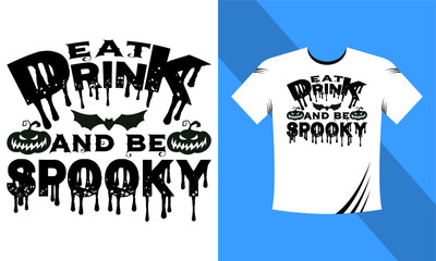 Eat drink and be spooky - Halloween SVG T-Shirt design template. Happy Halloween t-shirt design template easy to print all-purpose for men, women, and children