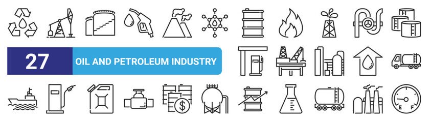 set of 27 outline web oil and petroleum industry icons such as recycle, oil drill, oil tank, fire, refinery, petrol station, profit growth, dashboard interface vector thin icons for web design,