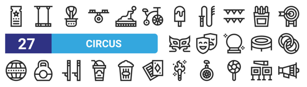 set of 27 outline web circus icons such as ticket, trapeze, snake, whip, masks, dumbbell, torch, megaphone vector thin icons for web design, mobile app.