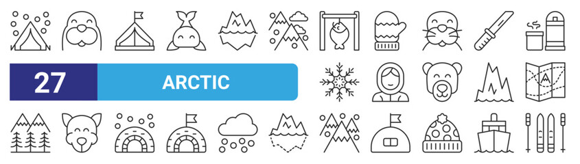 set of 27 outline web arctic icons such as camping, sea cow, tent, gloves, eskimo, siberian husky, mountains, skis vector thin icons for web design, mobile app. © MacroOne