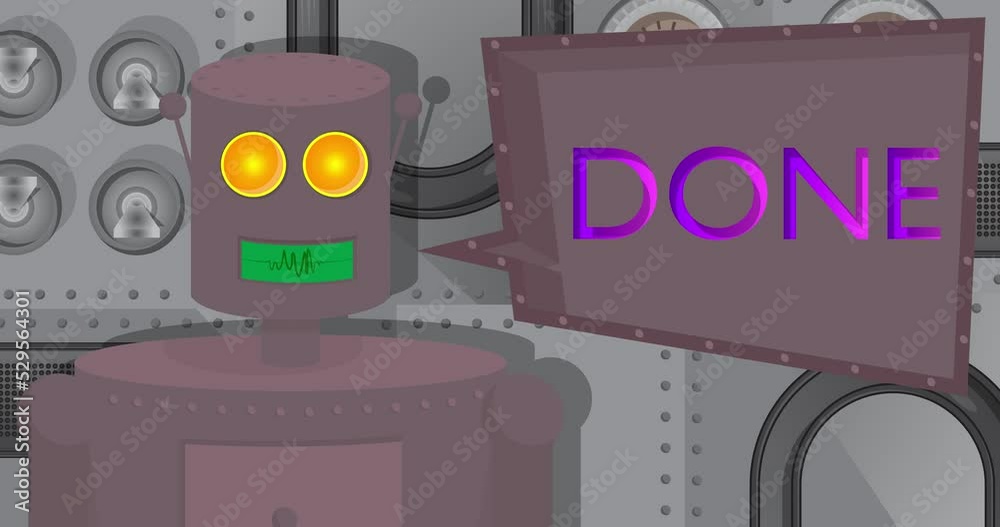 Poster robot saying done with speech bubble. cartoon animated video. future robotics animation.