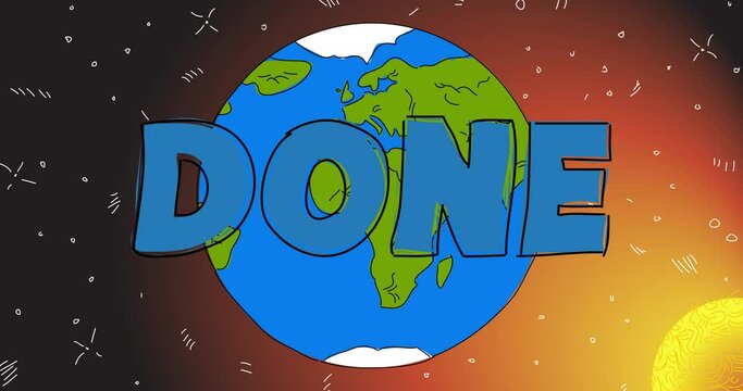 Planet Earth with Done text. Line Art Animation. Cartoon animated space, cosmos on the background.