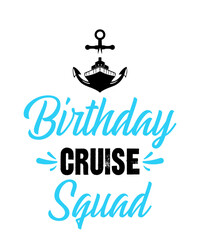 Birthday Cruise Squadis a vector design for printing on various surfaces like t shirt, mug etc. 
