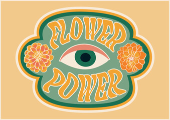 The inscription the power of flowers in a frame with a green hippie eye. Lettering in retro style. Vintage design template for textile design. Isolated vector sign.