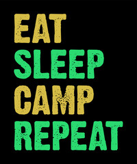 eat sleep camp repeat is a vector design for printing on various surfaces like t shirt, mug etc.
