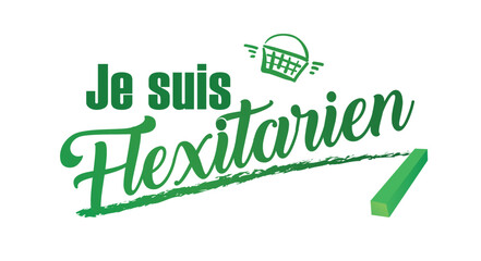 flexitarien, je suis flexitarien