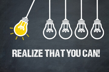 Fototapeta premium realize that you can! 