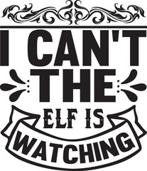I Can t The Elf Is Watching