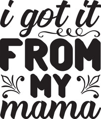 Obraz premium i got it from my mama