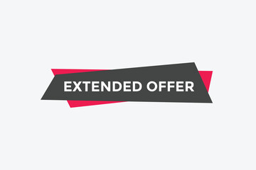 Extended offer button. Extended offer sign speech bubble. Web banner label template. Vector Illustration
