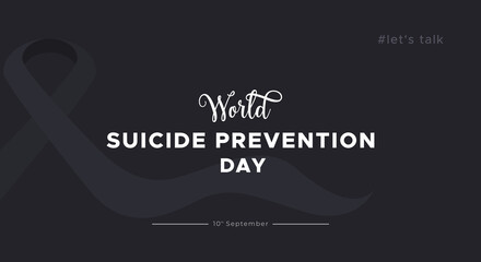 World suicide prevention day. Dark color background design with text, banner, mental health