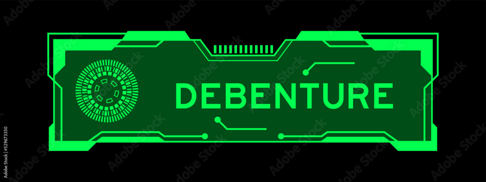 Canvas Prints Green color of futuristic hud banner that have word debenture on user interface screen on black background